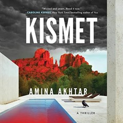 GET [KINDLE PDF EBOOK EPUB] Kismet: A Thriller by  Amina Akhtar,Dilshad Vadsaria,Kimb