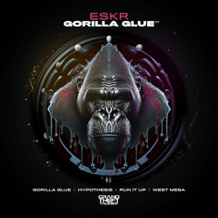 ESKR 'Gorilla Glue' [Grand Theft Audio]