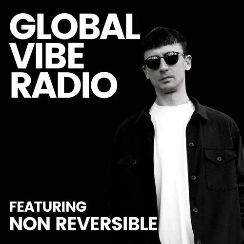 Non Reversible - Podcast/Mix