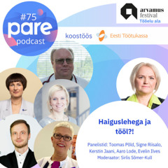 PARE Podcast #75 Arvamusfestival 2024 Tööelu ala: Haiguslehega ja tööl?!