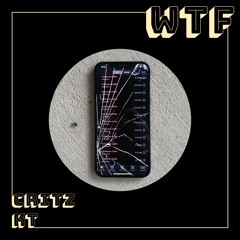 WTF (ft. kt)