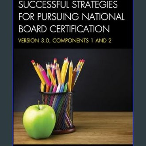 {ebook} 📕 Successful Strategies for Pursuing National Board Certification: Version 3.0, Components