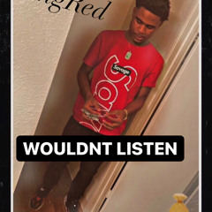 WOULDN'T LISTEN