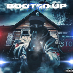 Booted Up ( Prod. YUNG STUNN )