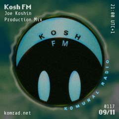 Kosh FM 006 Joe Koshin [productions mix]