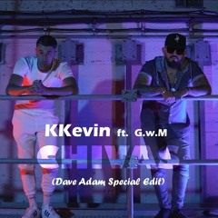 KKevin Ft. G.w.M - Chivas (Dave Adam Special Edit)