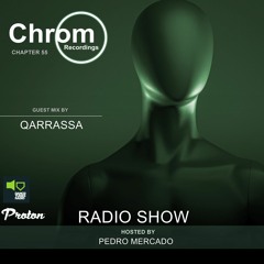Chrom Radio Show Chapter 55: Qarrassa (July 2021) - Hosted by Pedro Mercado