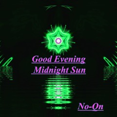 Good Evening Midnight Sun