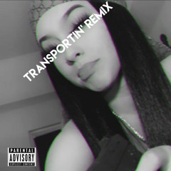 Transportin' ( Kodak Black Remix )