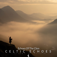 Echoes of the Glen - 17 - Celtic Echoes