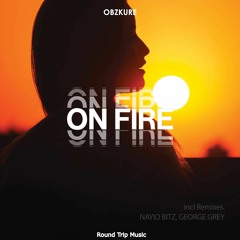 Obzkure - On Fire (George Grey Remix)