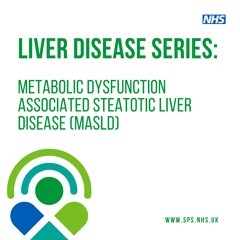 Metabolic dysfunction associated steatotic liver disease (MASLD)