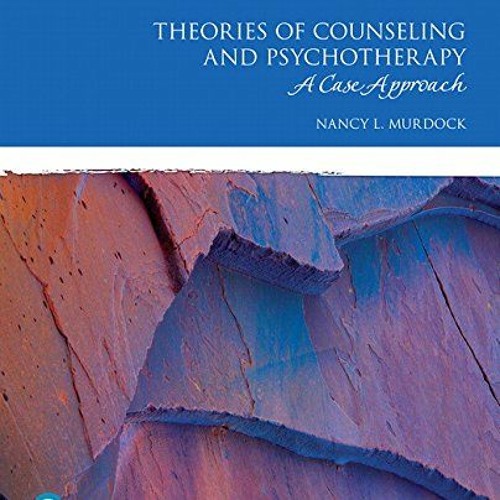 Get PDF Theories of Counseling and Psychotherapy: A Case Approach (The Merrill Counseling Series) by