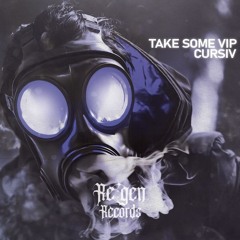 Cursiv - Take Some VIP