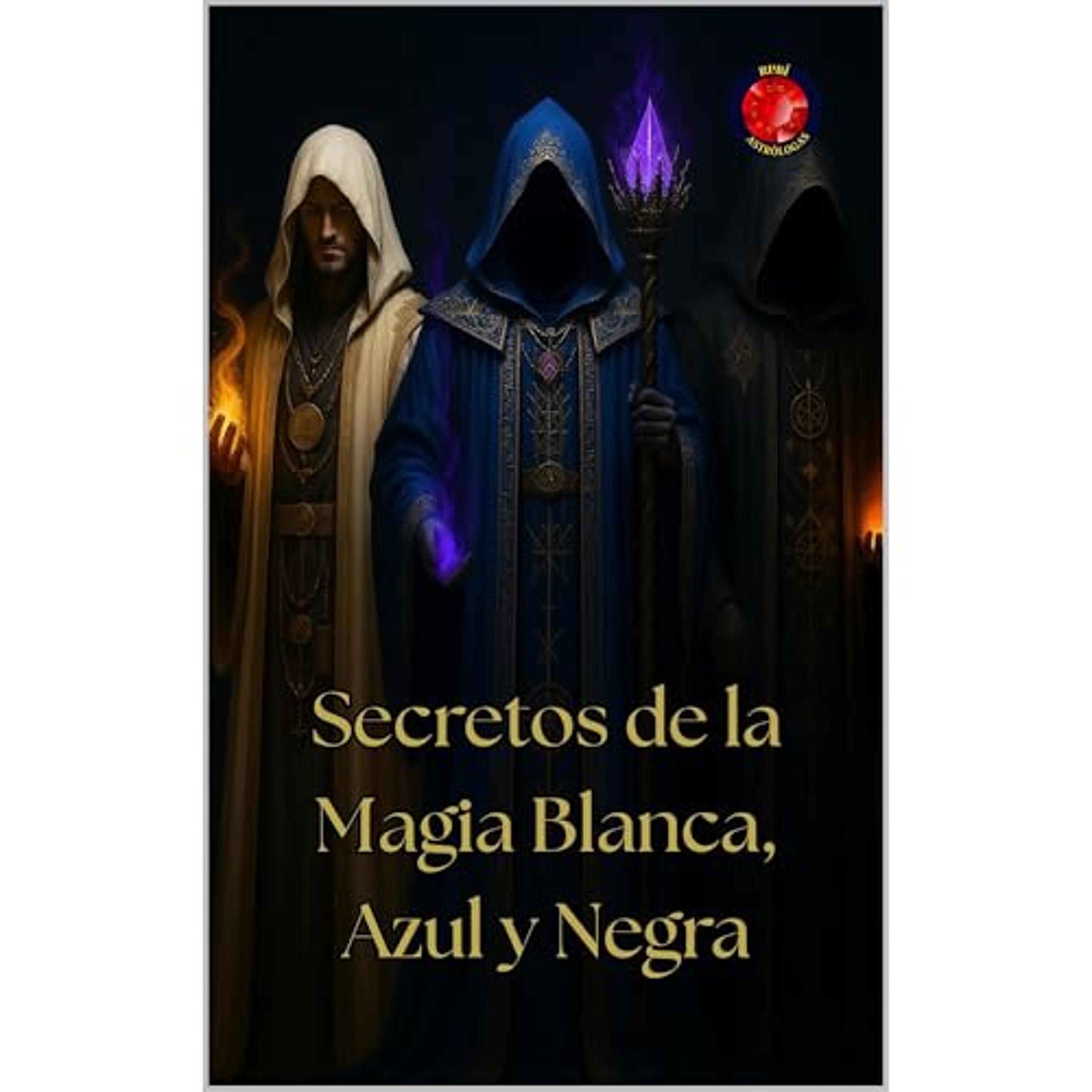 Secretos de la Magia Blanca, Azul y Negra (Audiolibro) | Prueba Gratis