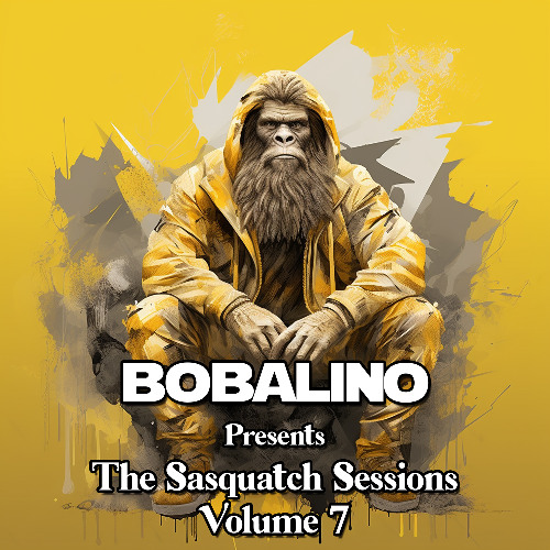 Bobalino Presents The Sasquatch Sessions Volume 7