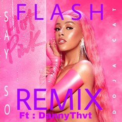 Say So x Flash Feat. Dannythvt