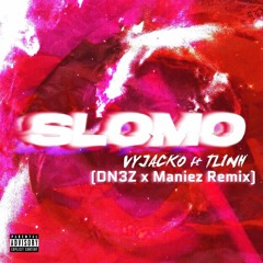 Slomo - Vy Jacko Ft Tlinh (Maniez x Dn3z Remix)