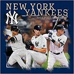 READ/DOWNLOAD*$ New York Yankees 2022 12x12 Team Wall Calendar FULL BOOK PDF & FULL AUDIOBOOK