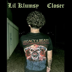 Lil Klumsy - Closer