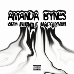 Amanda Bynes feat. Burnout MacGuyver Produced By Smokkestaxkk and pluxury yb