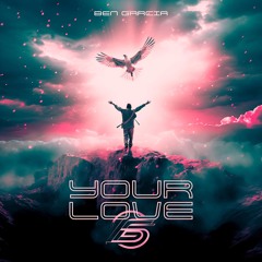Ben Garcia - Your Love