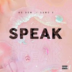 SPEAK 🗣 (Ft. Samú X)