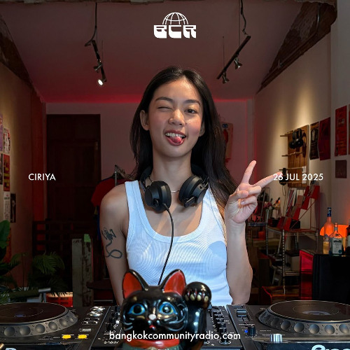 Ciriya - 26th July 2025 | Bangkok Community Radio