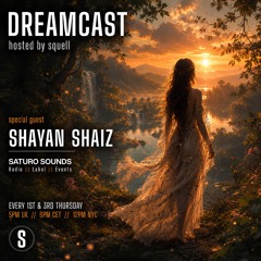 Dreamcast 068 with Shayan Shaiz | Saturo Sounds
