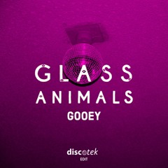 Glass Animals - Gooey (discotek edit)