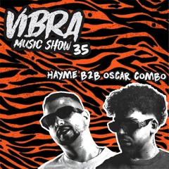 VIBRA MUSIC SHOW #035 with Oscar Combo