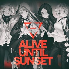 Arknights OST - Alive Until Sunset [ALIVE]