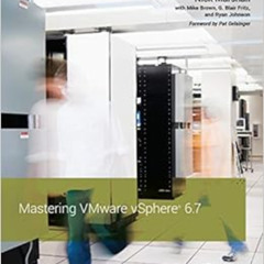 [Access] EPUB 🖋️ Mastering VMware vSphere 6.7 by Nick MarshallMike BrownG. Blair Fri