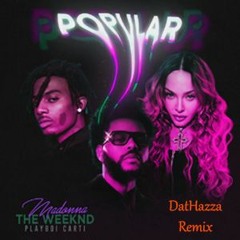 The Weekend - Popular - DatHazza Remix