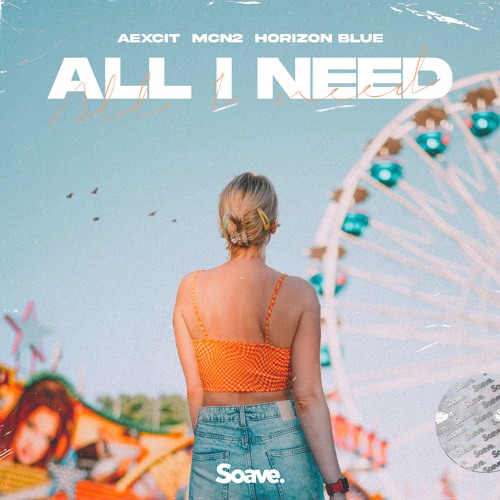 Aexcit, MCN2 & Horizon Blue - All I Need