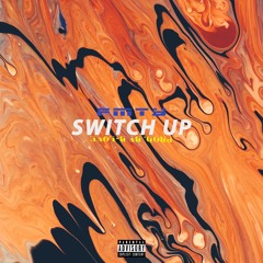 FMTY - Switched Up (Prod. B-Love)