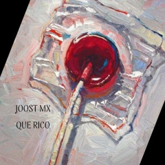 Joost MX - Que Rico