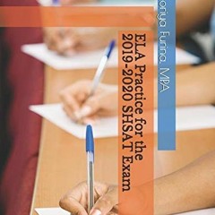 GET EBOOK EPUB KINDLE PDF ELA Practice for the 2019-2020 SHSAT Exam by  Viktoriya Furina MPA 📰