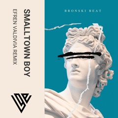 Smalltown Boy (Efren Valdivia Tech House Remix)(Buy = Free Download)