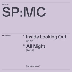 SP:MC - Inside Looking Out / All Night
