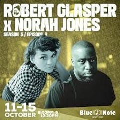 Robert Glasper x Norah Jones 10/15/23 Blue Note NYC late show