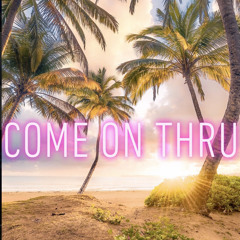 Come On Thru