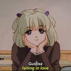 Gustixa - Falling In Love