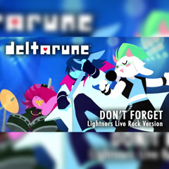 Deltarune - Don't Forget [Lightners Live Rock Version]