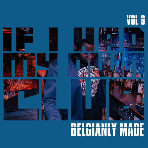 If I Had My Own Club Vol.9 (#16 Hypeddit World Charts)