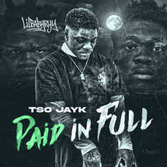 TSO JAYK - Paid In Full (FAST) (feat. Li Drippy)