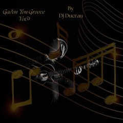 Gade Yon Groove Vol.9 By Dj Ducrau