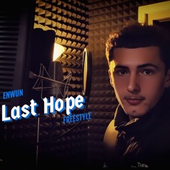 Last Hope Freestyle-Enwun