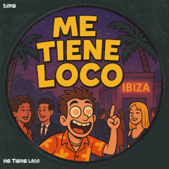Me Tiene Loco