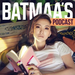 Batmaa's Podcast 2-4: Emorol | Guest Battsetseg